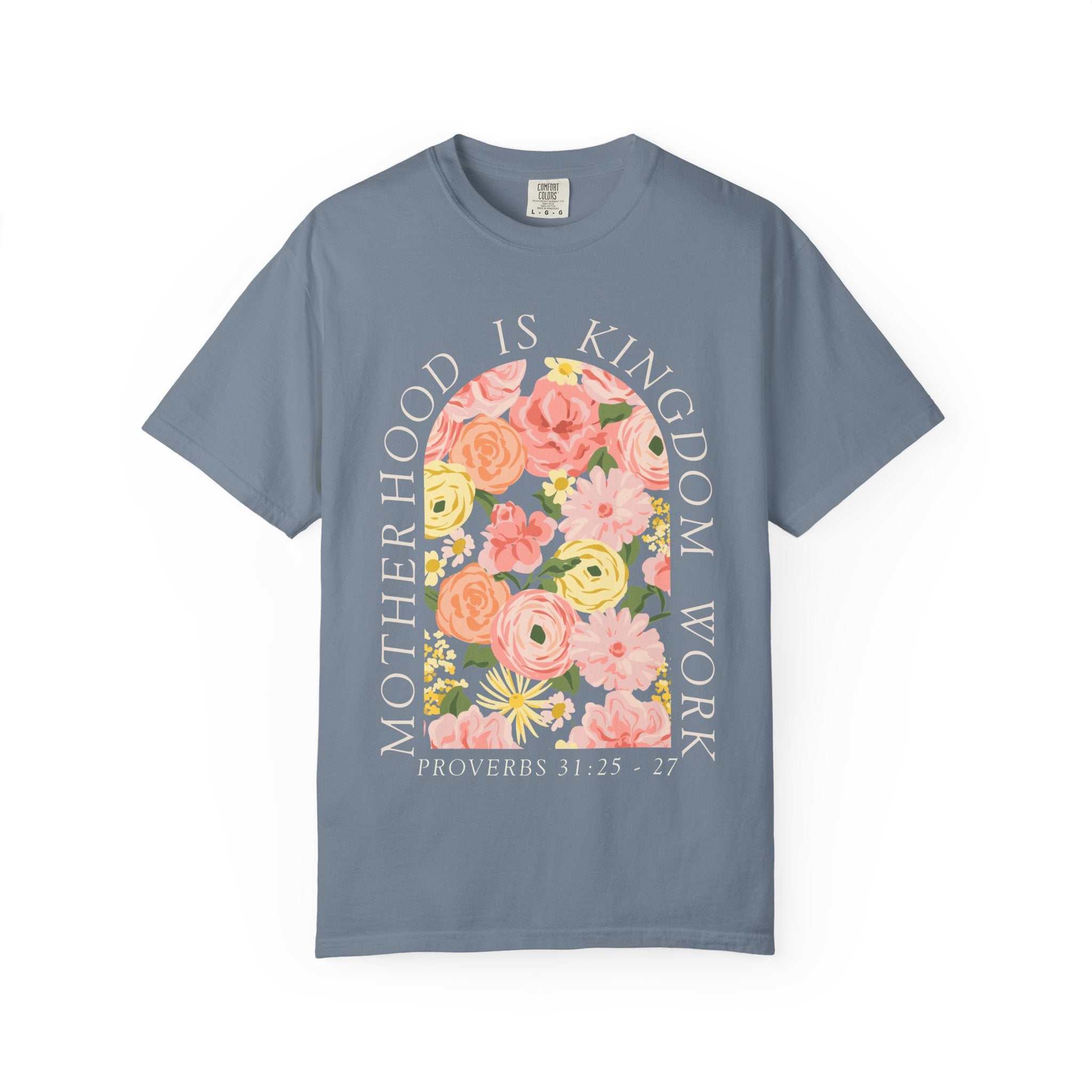Motherhood Floral T-Shirt — "Motherhood Is Kingdom Work" (Proverbs 31:25-27)
