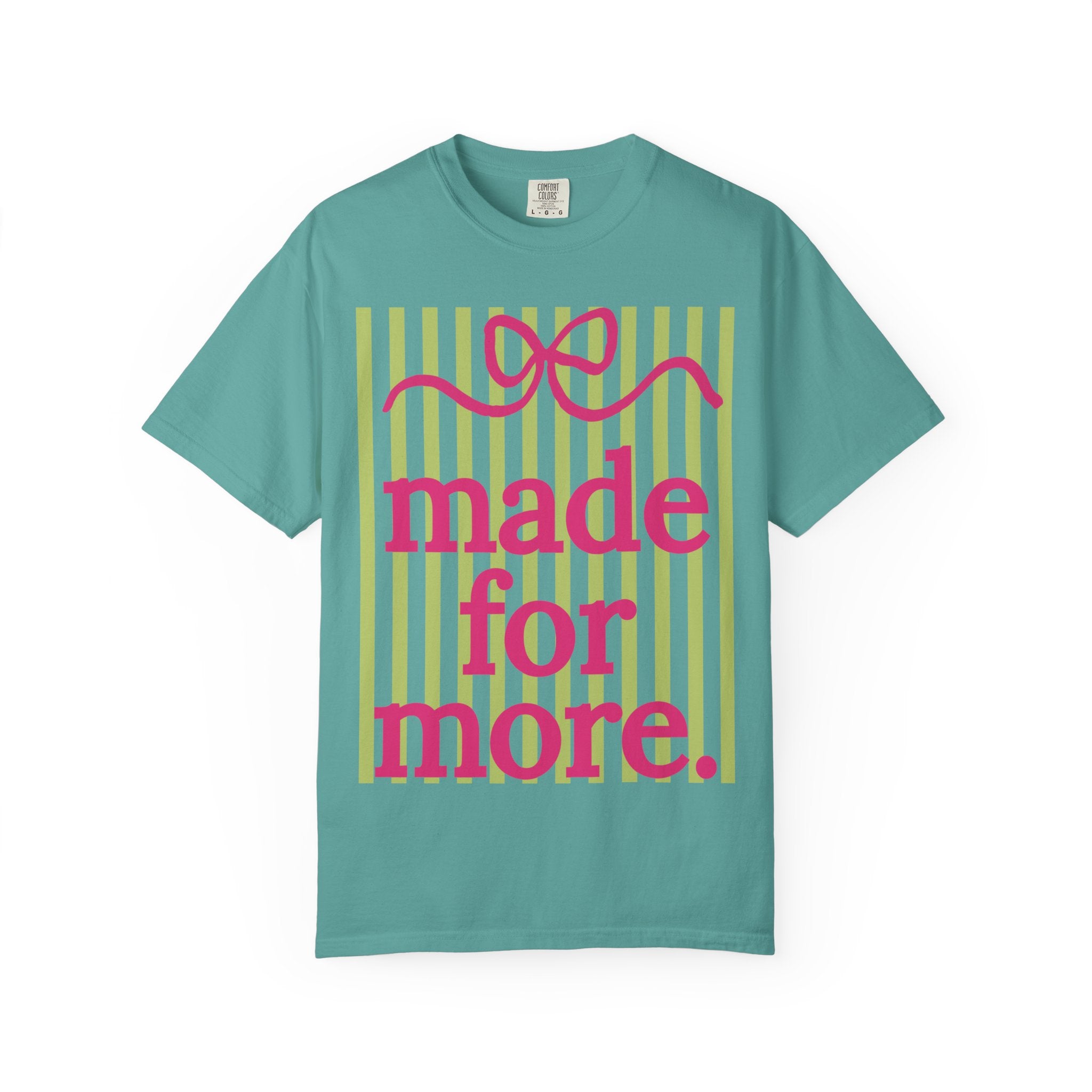Made For More T-Shirt — Inspirational Graphic Tee