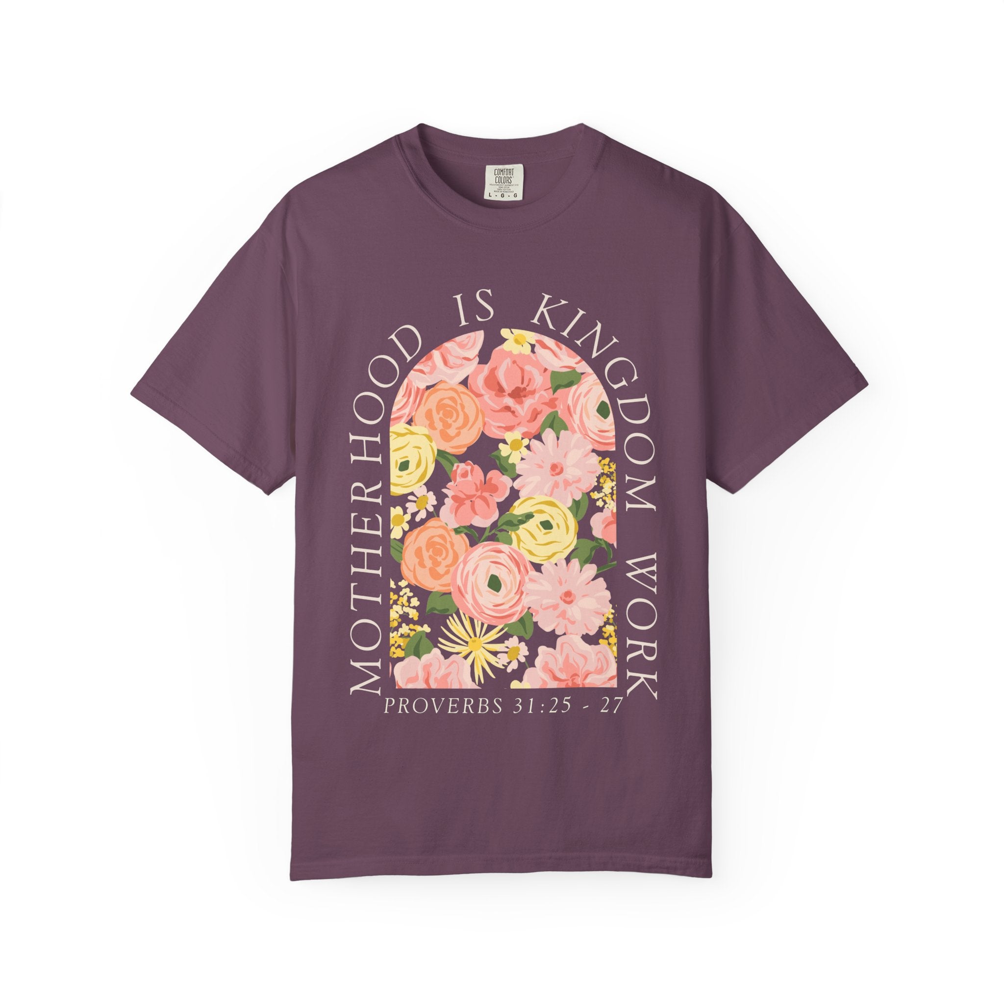 Motherhood Floral T-Shirt — "Motherhood Is Kingdom Work" (Proverbs 31:25-27)