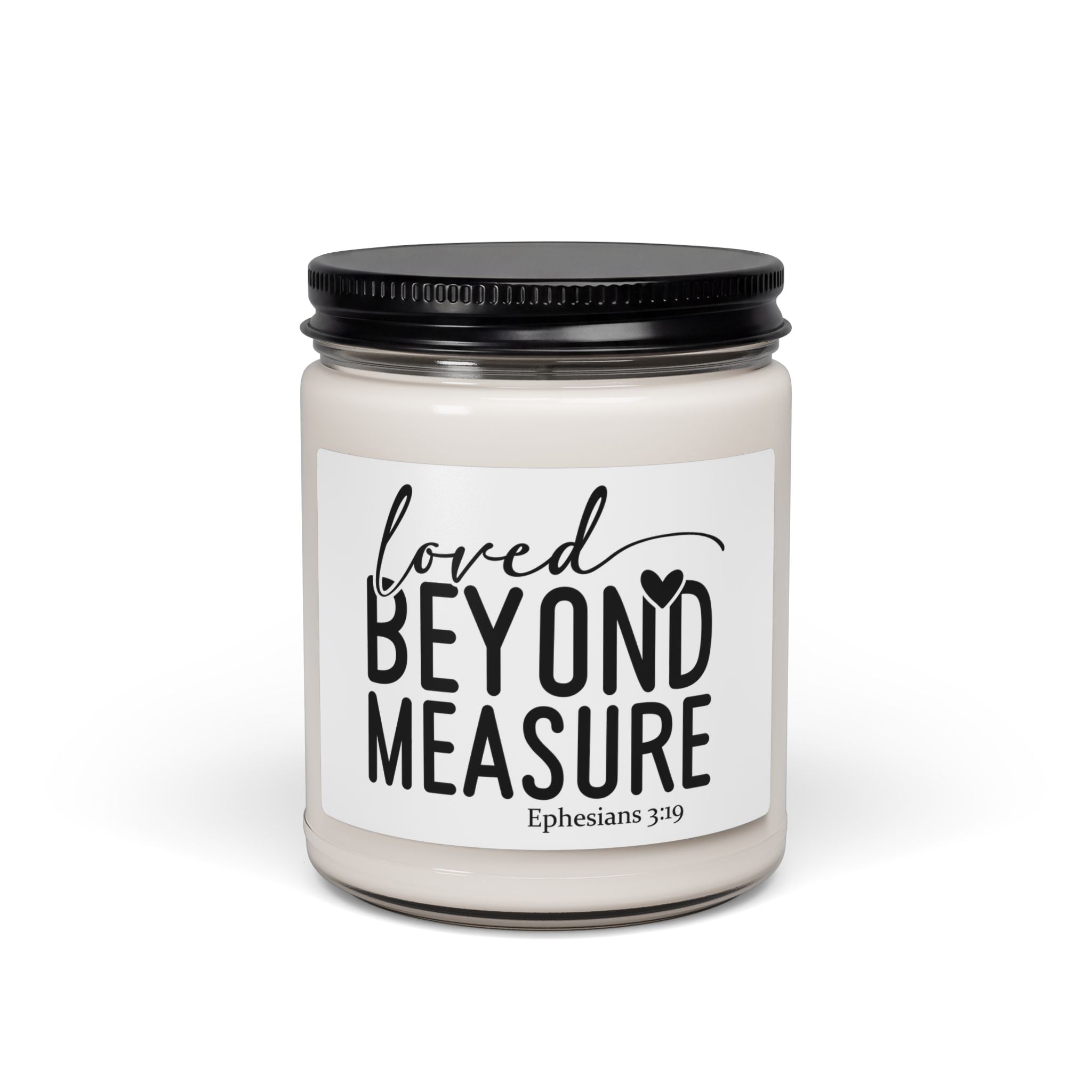 Loved Beyond Measure 9oz Scented Soy Candle — Ephesians 3:19 Inspirational Jar Candle