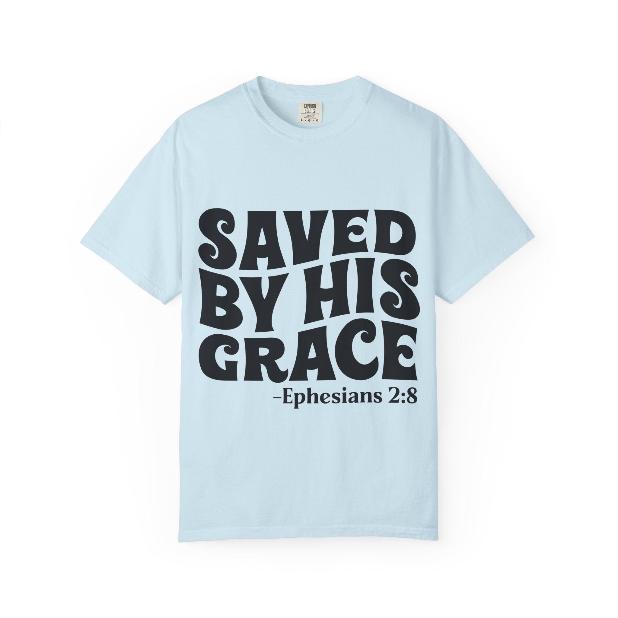 Saved By His Grace T-Shirt — Ephesians 2:8 Christian Faith Tee