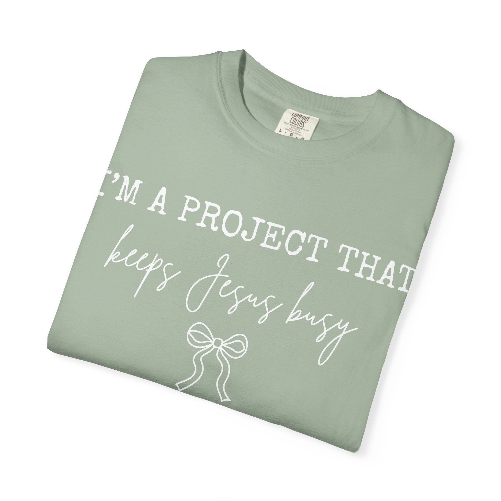 I'm a Project That Keeps Jesus Busy T-Shirt