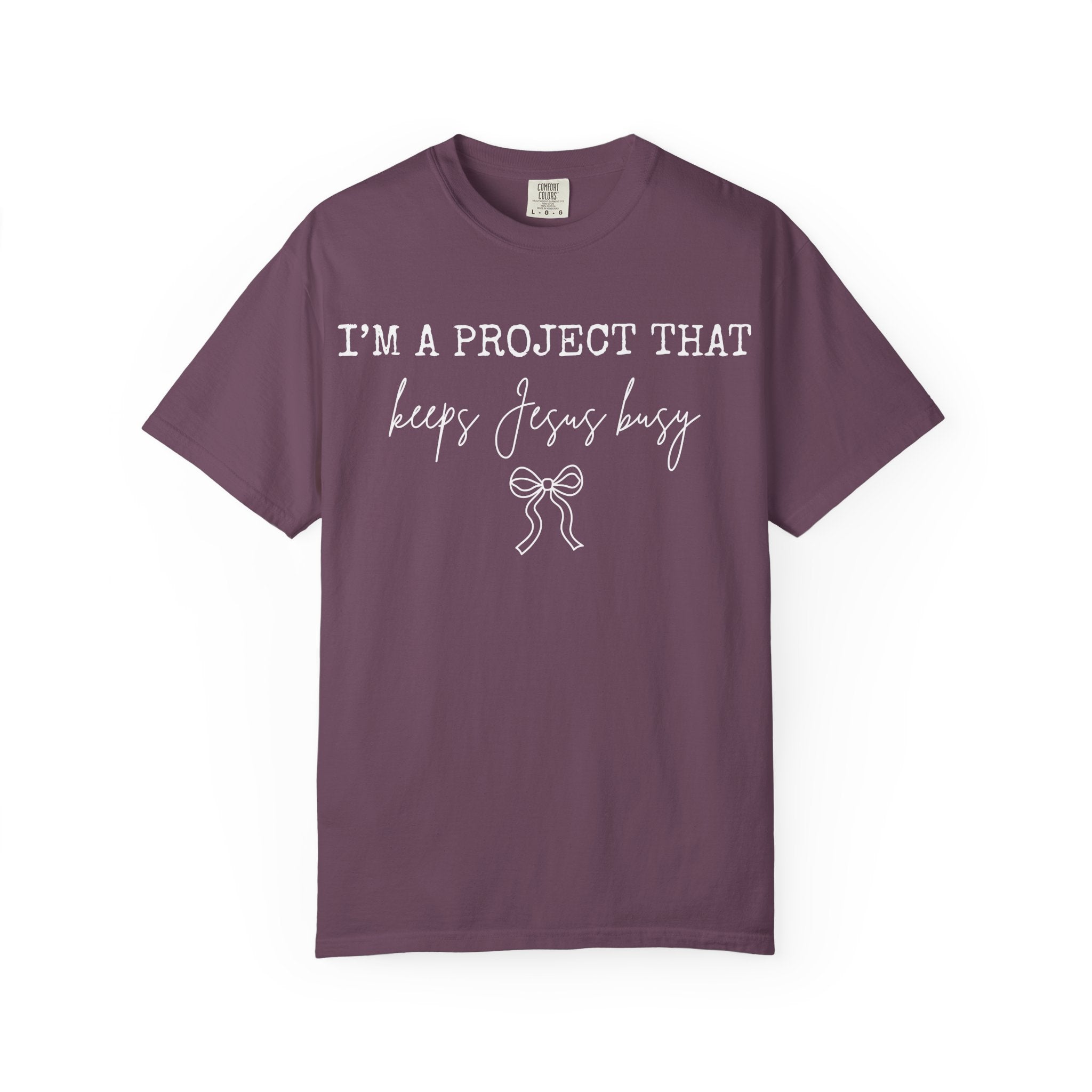 I'm a Project That Keeps Jesus Busy T-Shirt