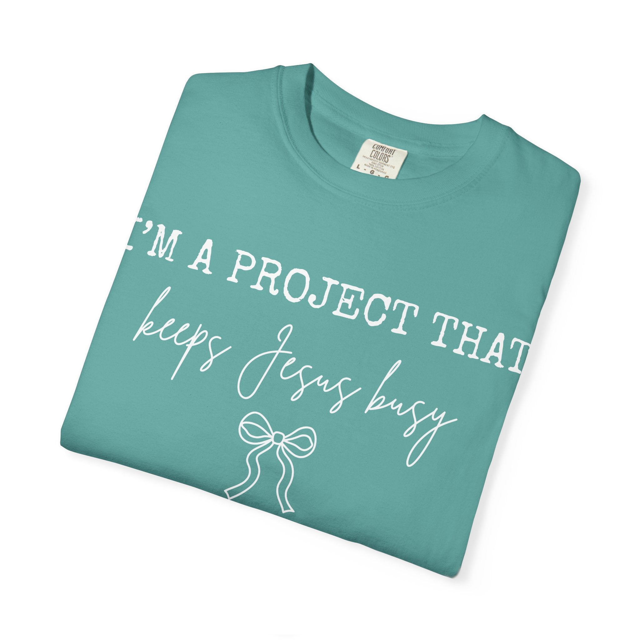 I'm a Project That Keeps Jesus Busy T-Shirt