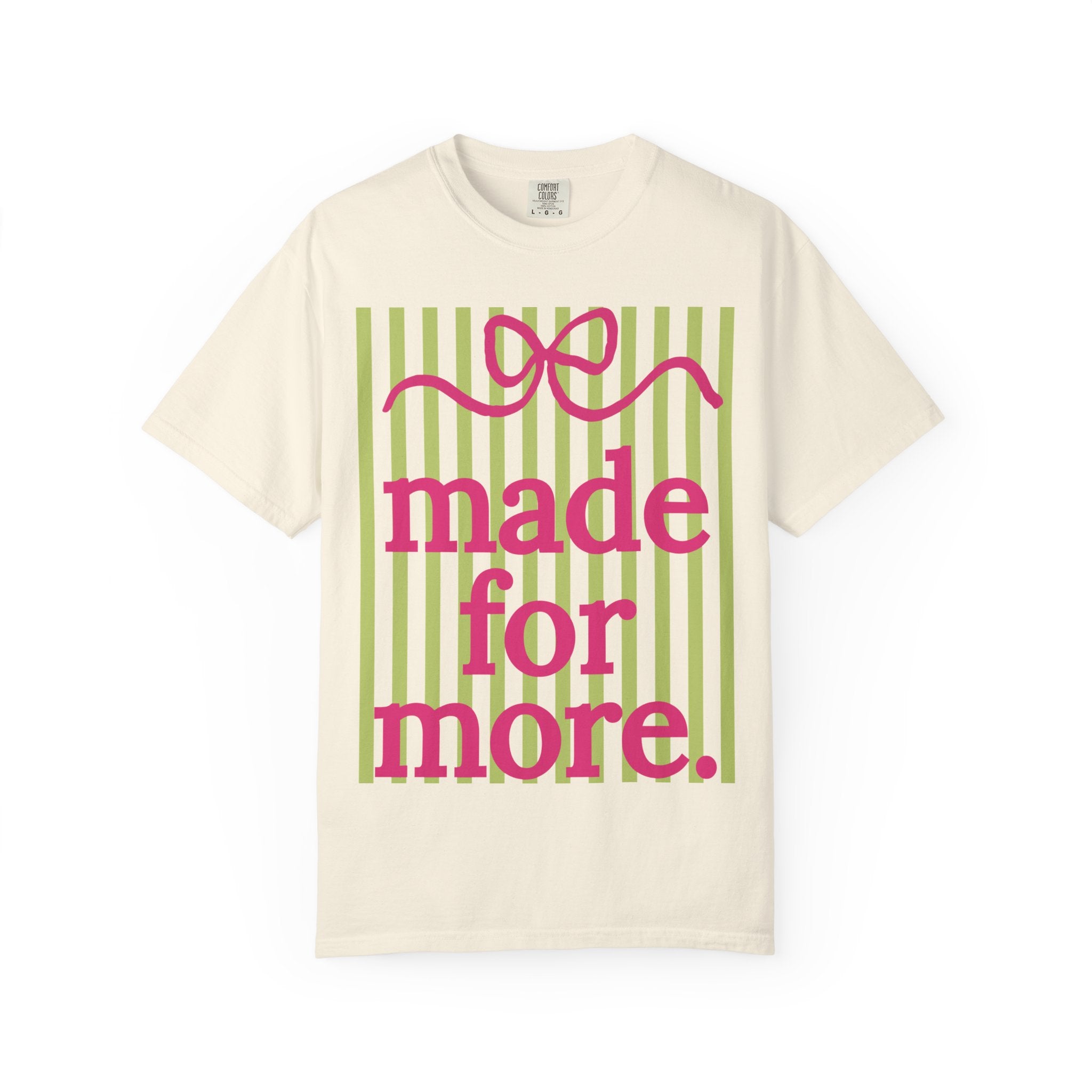 Made For More T-Shirt — Inspirational Graphic Tee