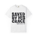 Saved By His Grace T-Shirt — Ephesians 2:8 Christian Faith Tee