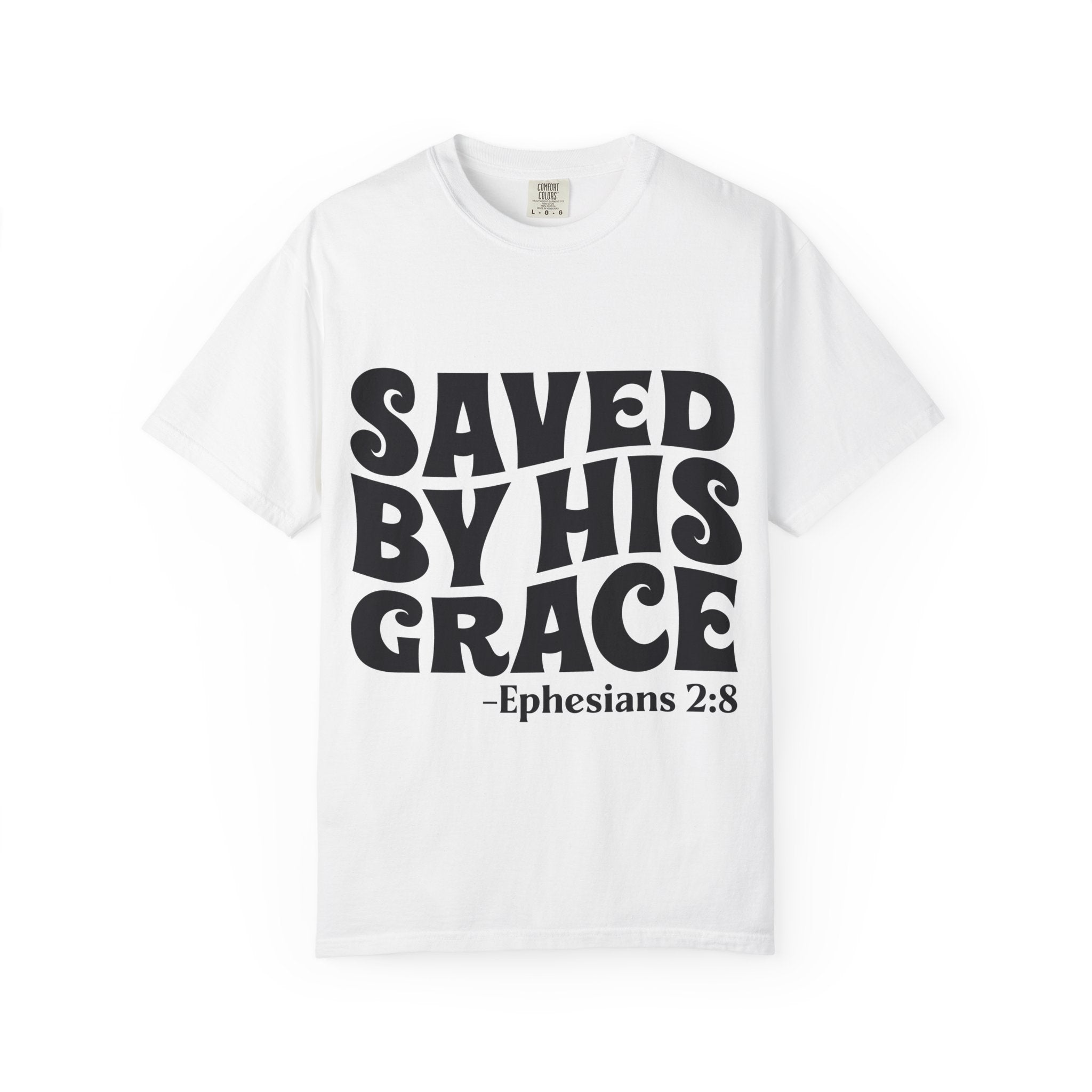 Saved By His Grace T-Shirt — Ephesians 2:8 Christian Faith Tee
