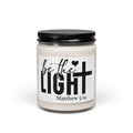 Be the Light Matthew 5:14 Scented Soy Candle — 9oz Inspirational Gift