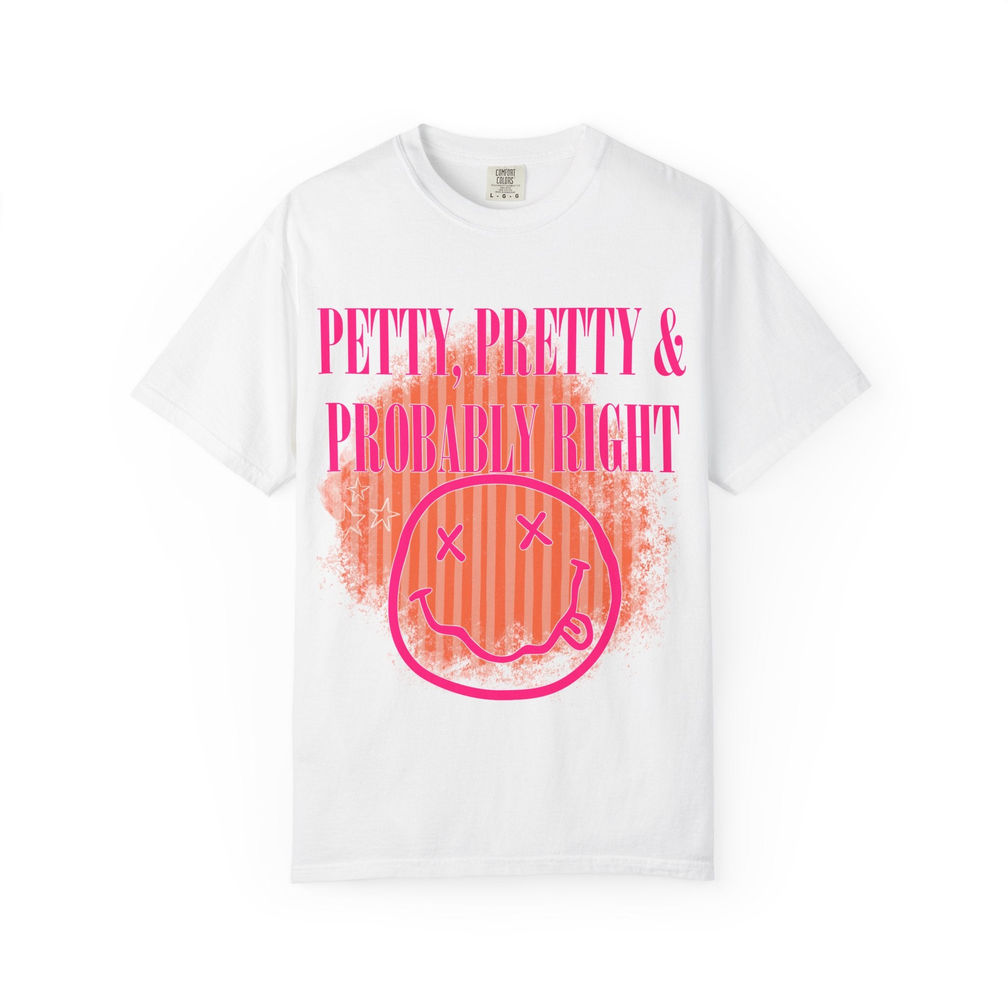 Petty, Pretty & Probably Right T-Shirt
