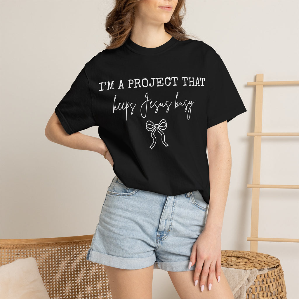 I'm a Project That Keeps Jesus Busy T-Shirt