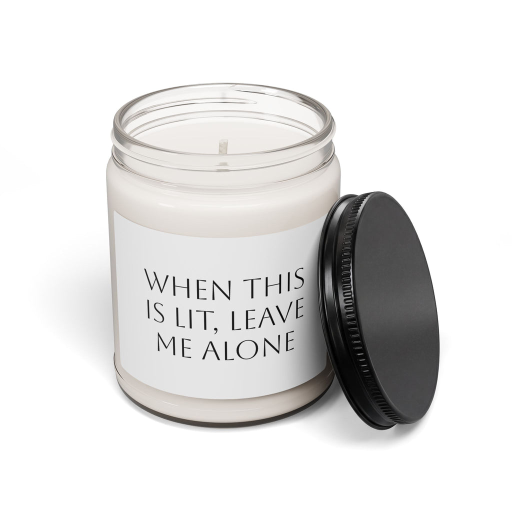 When This Is Lit, Leave Me Alone Scented Soy Candle, 9oz