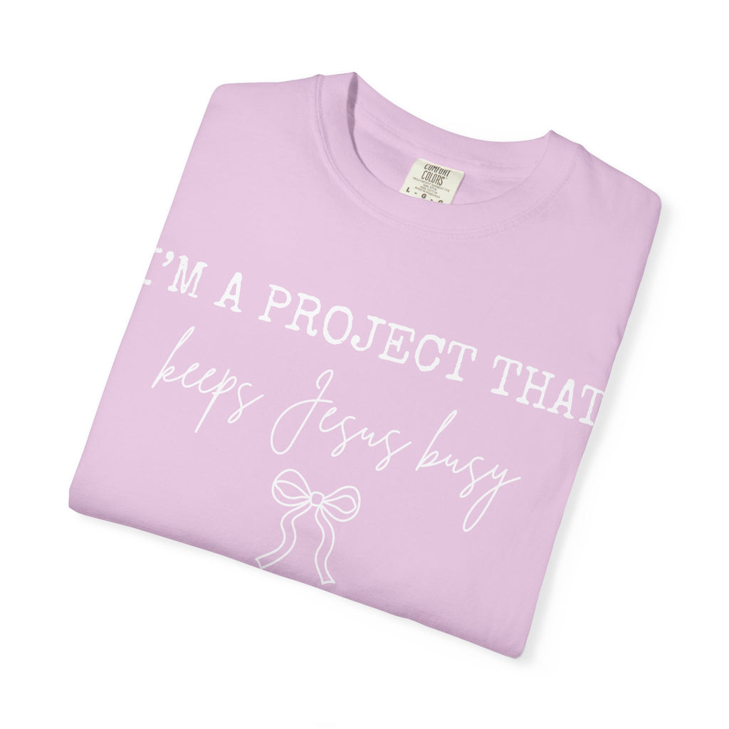 I'm a Project That Keeps Jesus Busy T-Shirt