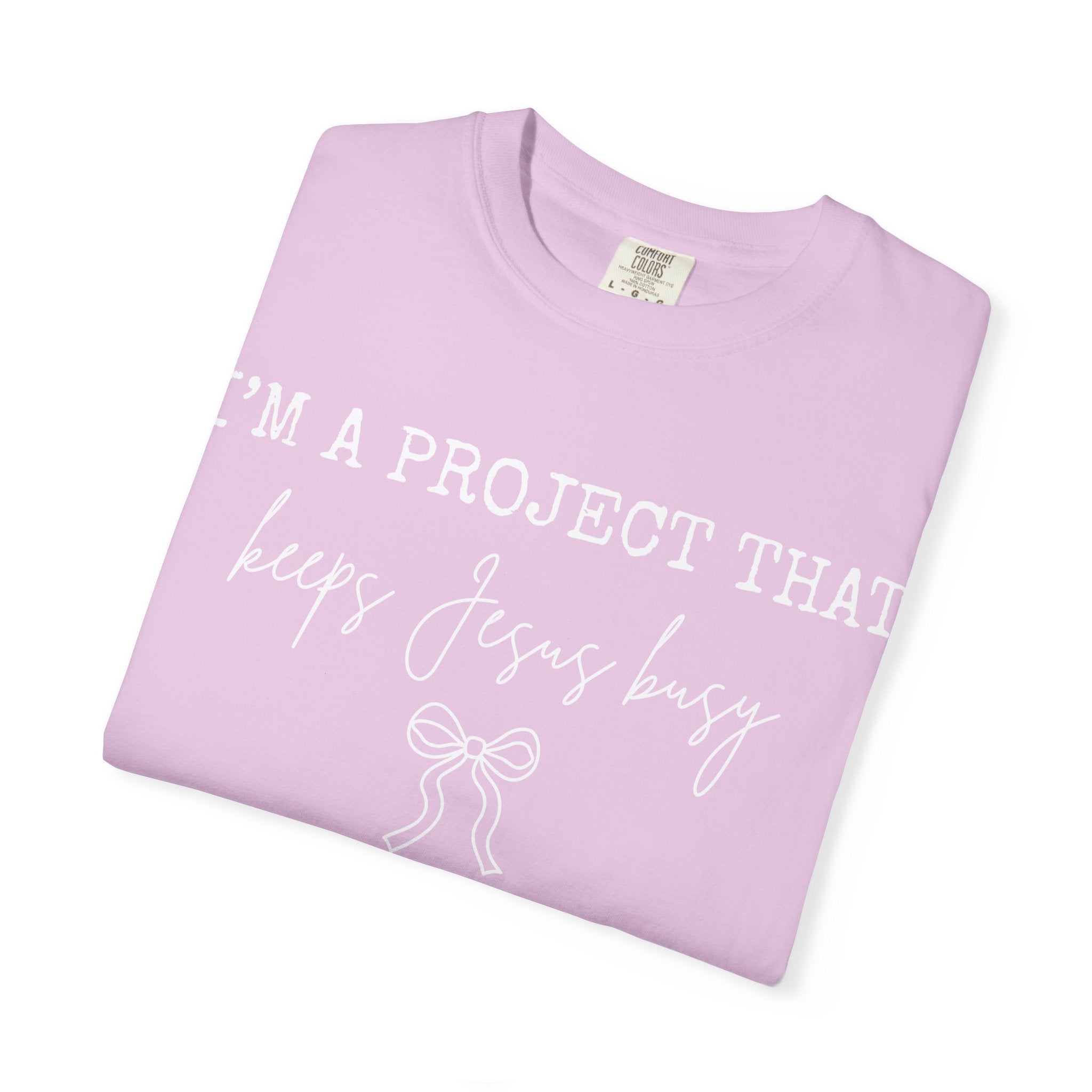 I'm a Project That Keeps Jesus Busy T-Shirt