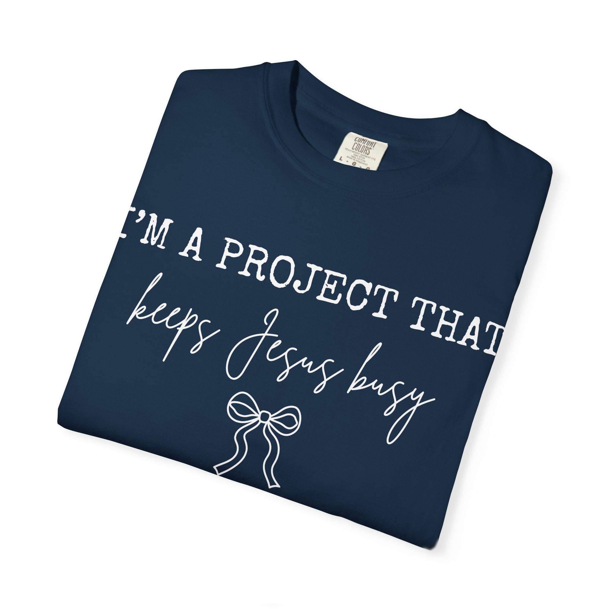 I'm a Project That Keeps Jesus Busy T-Shirt