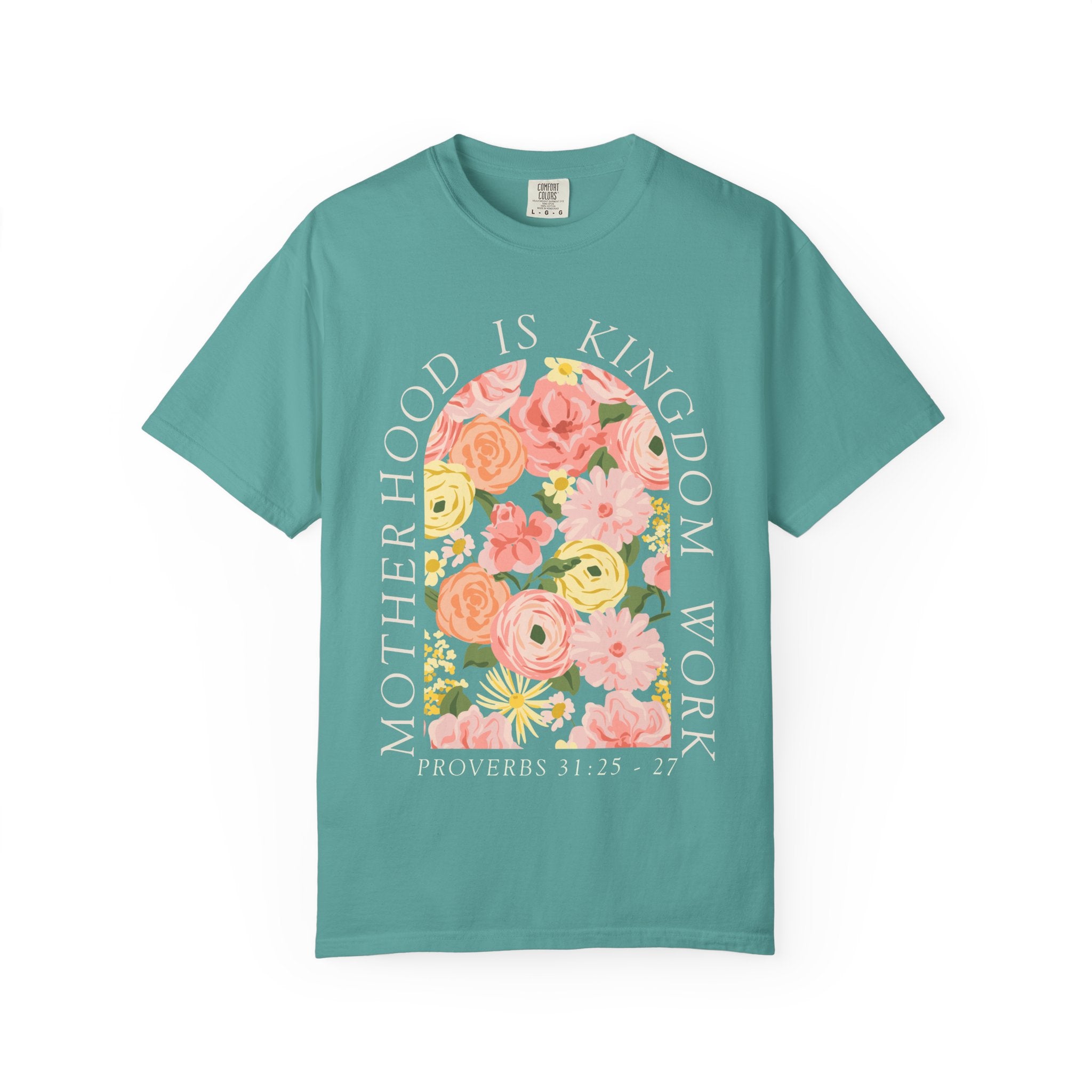 Motherhood Floral T-Shirt — "Motherhood Is Kingdom Work" (Proverbs 31:25-27)