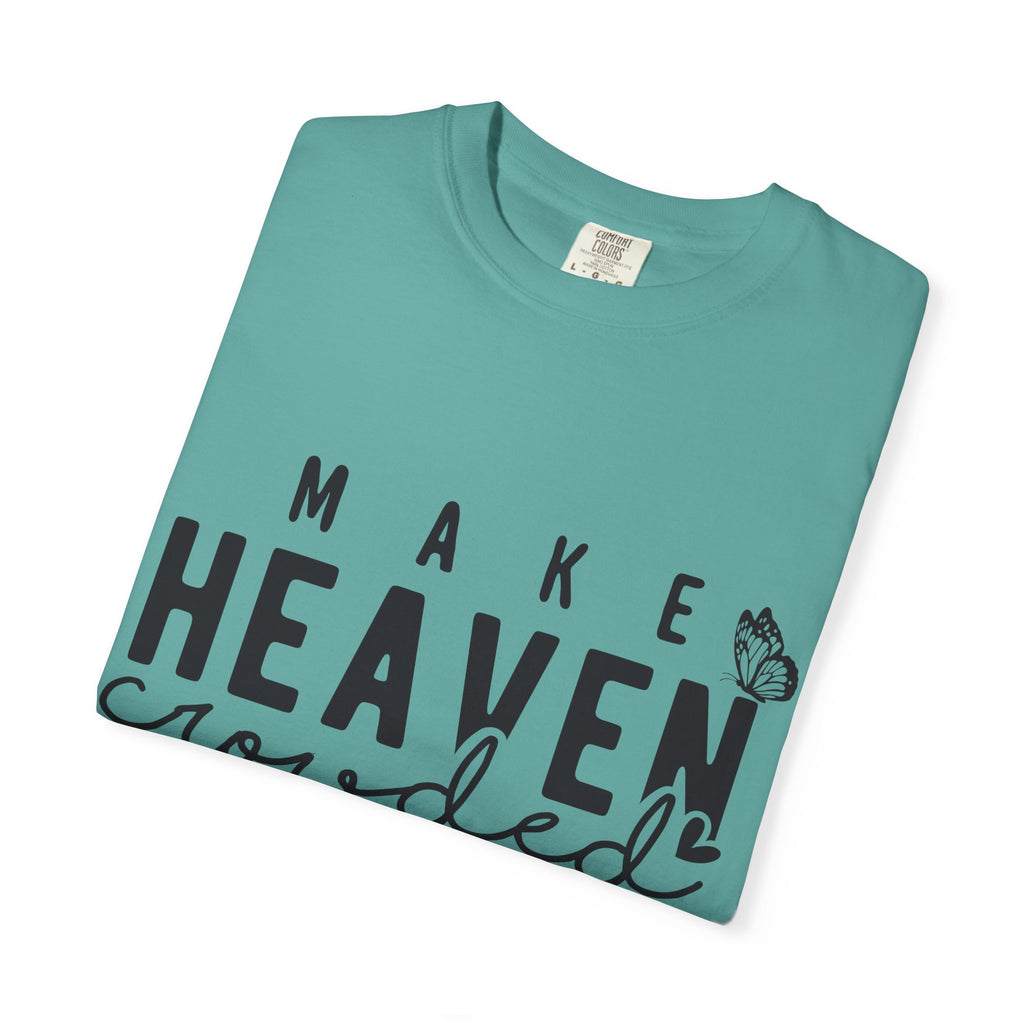 Make Heaven Crowded T-Shirt – Christian Faith Graphic Tee