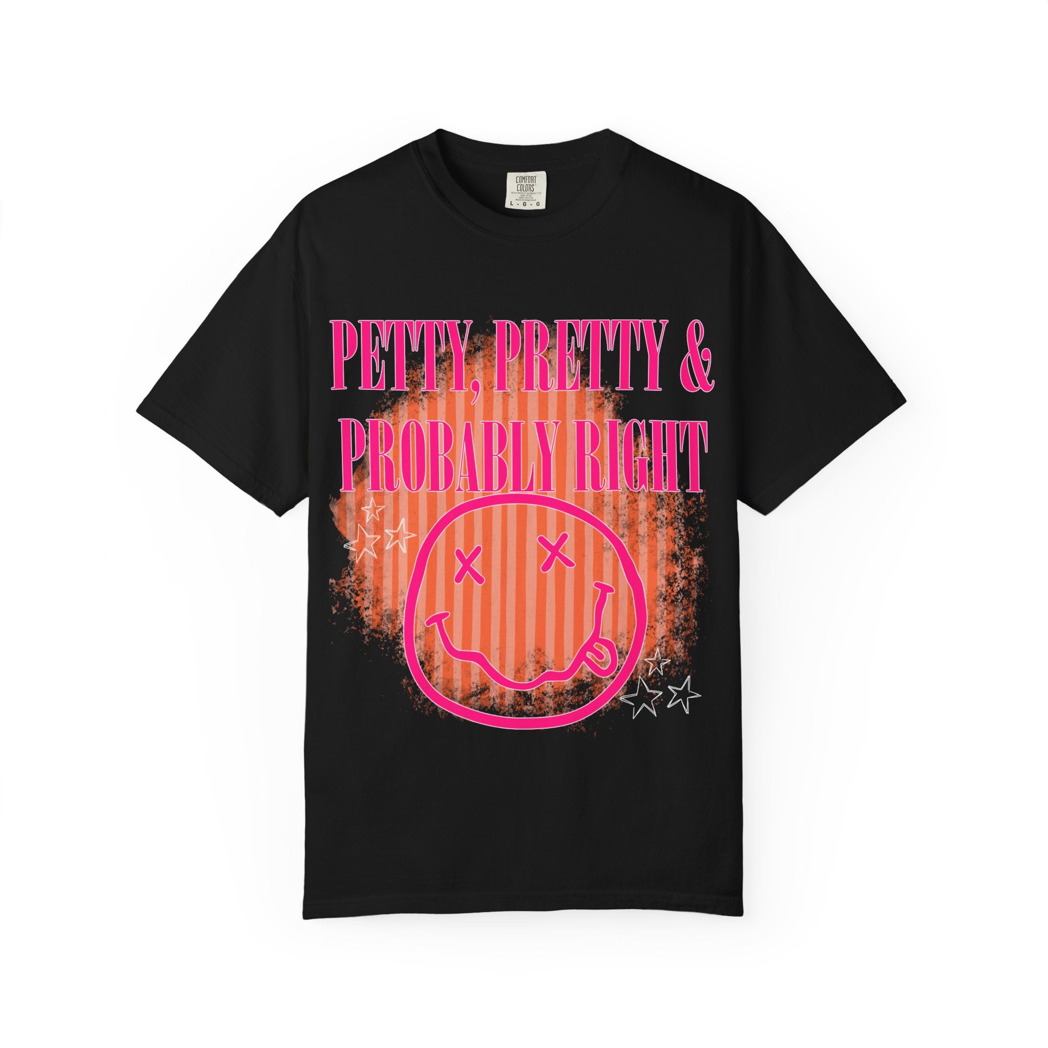 Petty, Pretty & Probably Right T-Shirt