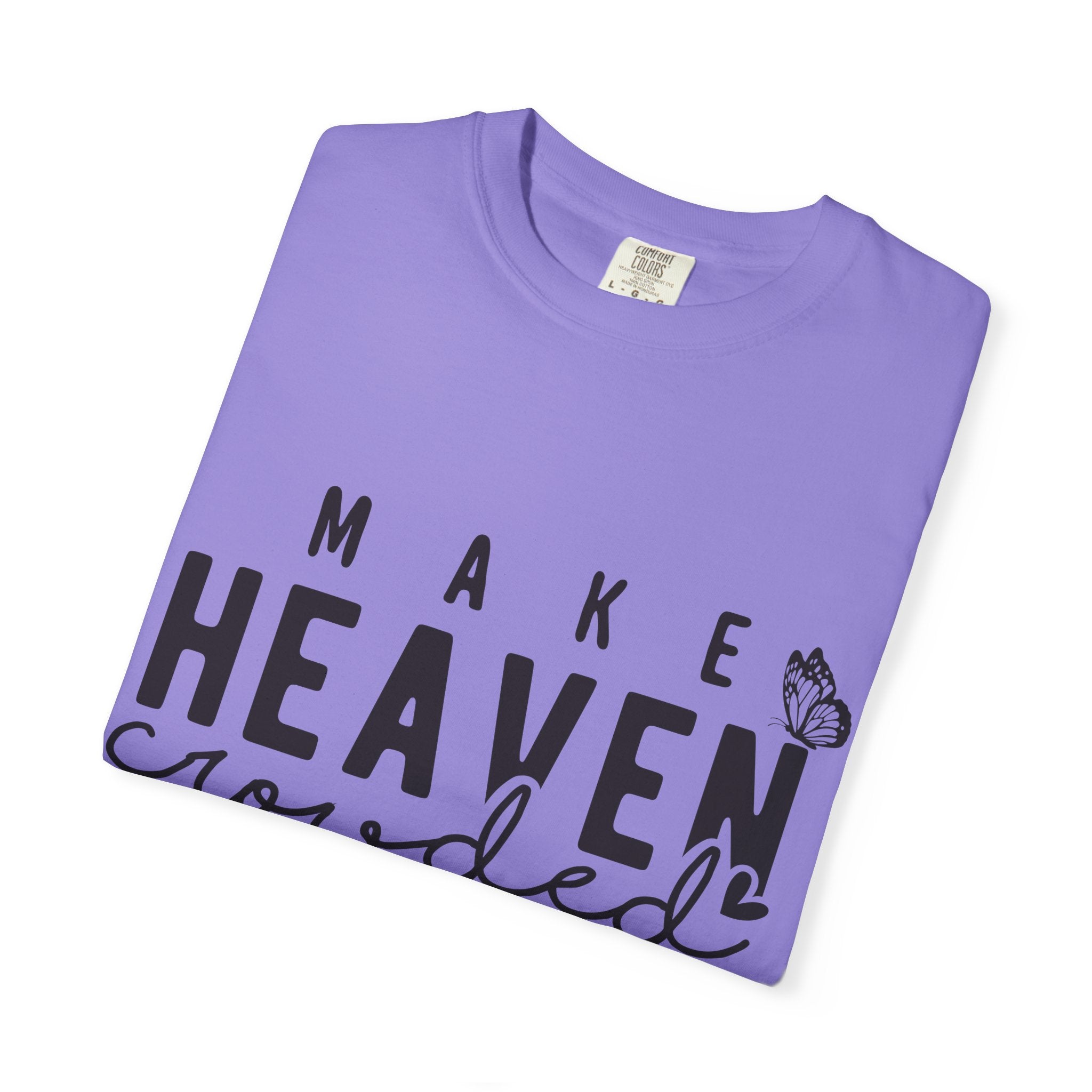 Make Heaven Crowded T-Shirt – Christian Faith Graphic Tee