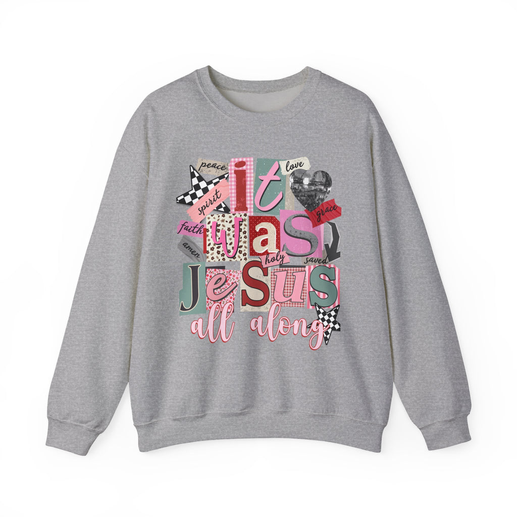 Jesus All Along Crewneck Sweatshirt — Christian Faith Graphic Pullover