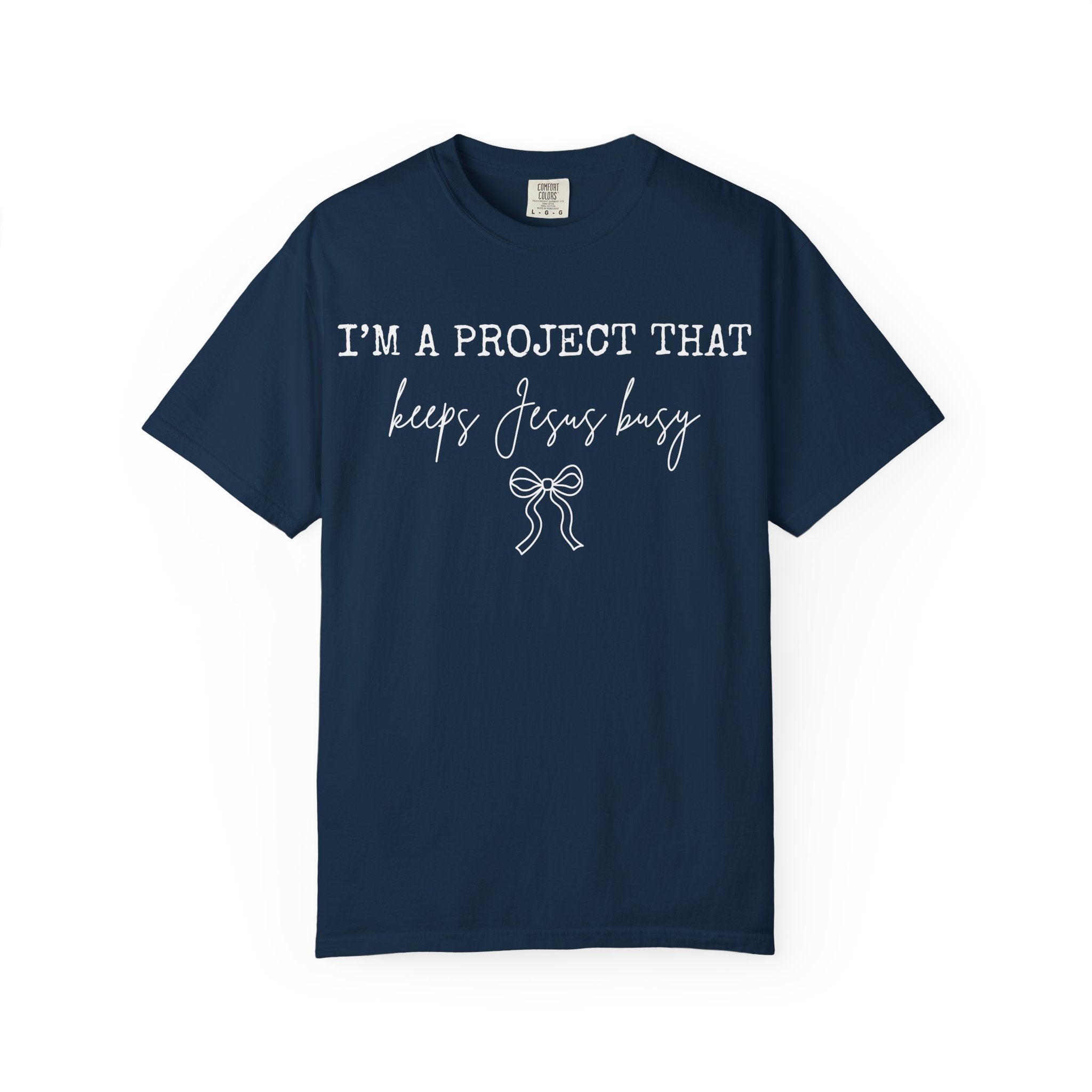 I'm a Project That Keeps Jesus Busy T-Shirt