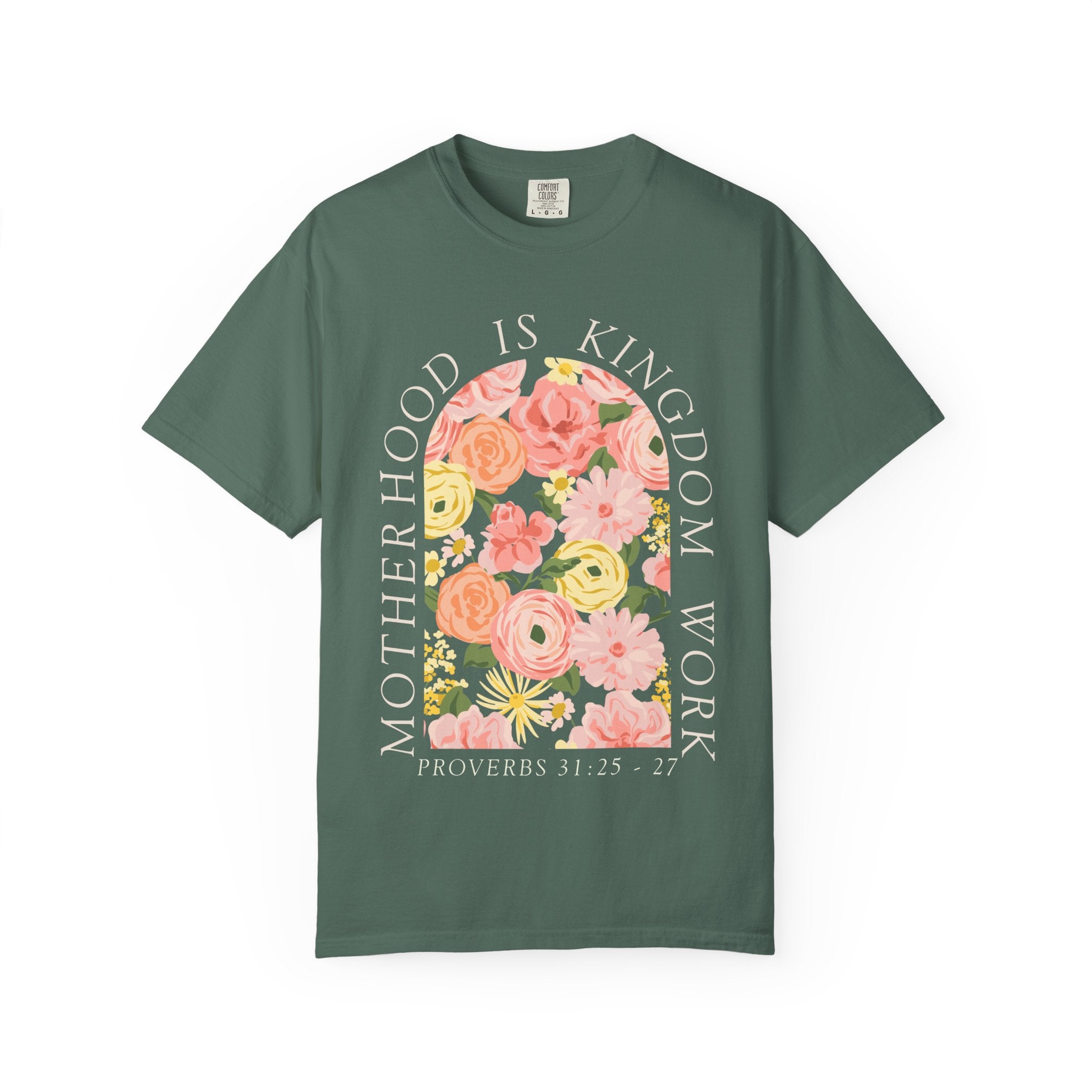 Motherhood Floral T-Shirt — "Motherhood Is Kingdom Work" (Proverbs 31:25-27)