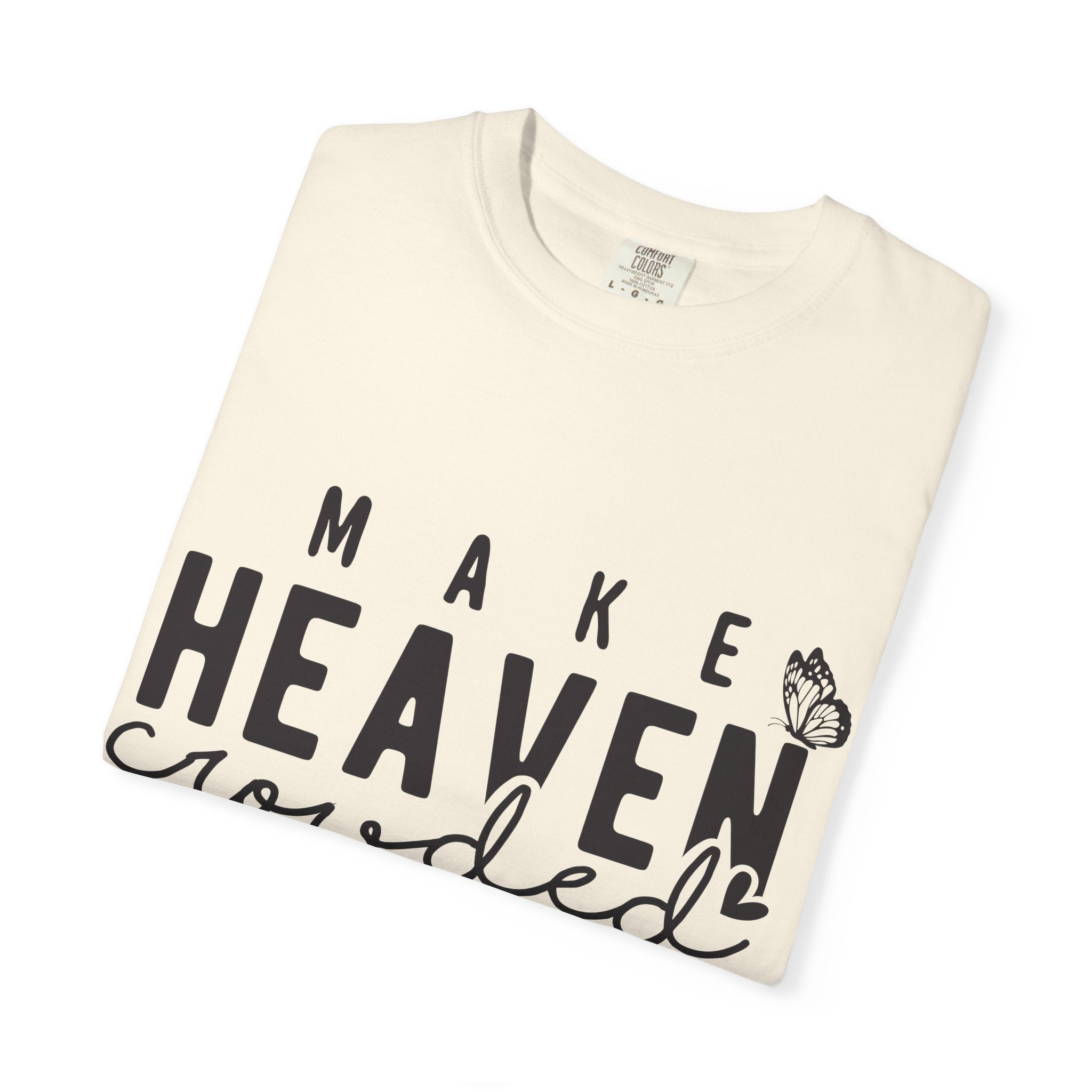 Make Heaven Crowded T-Shirt – Christian Faith Graphic Tee