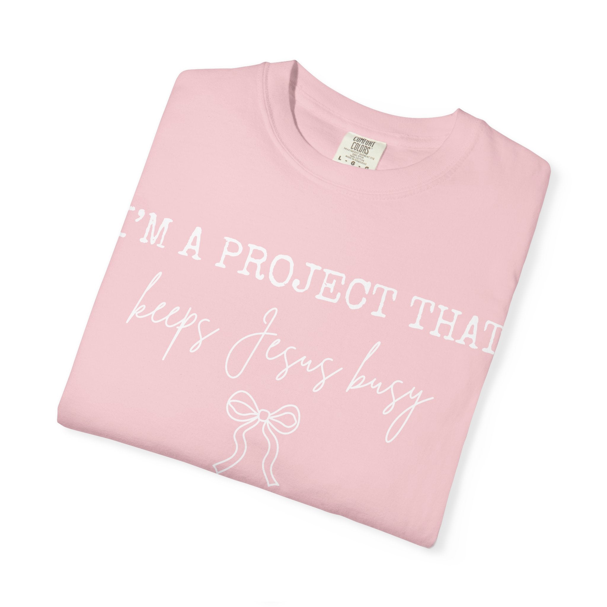 I'm a Project That Keeps Jesus Busy T-Shirt