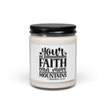 Inspirational Soy Candle - "Your Faith Can Move Mountains" (Matthew 17:20) 9oz